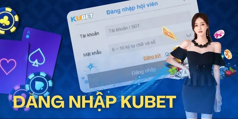 Quy trình đăng nhập Kubet chuẩn xác, nhanh chóng